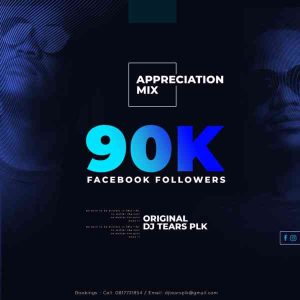 1657384005 DOWNLOAD-DJ-Tears-PLK-–-90k-Followers-Appreciation-Mix-–