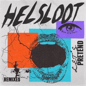 DOWNLOAD-Helsloot-–-Lets-Pretend-Saint-Evo-Remix-–