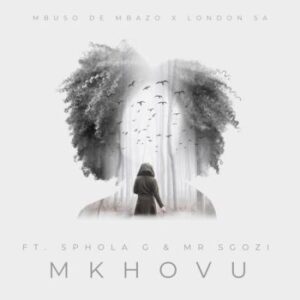 DOWNLOAD-Mbuso-De-Mbazo-London-SA-–-Mkhovu-ft