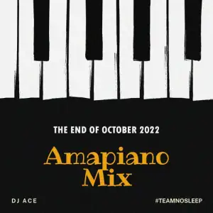 DOWNLOAD-DJ-Ace-–-The-END-Of-October-2022-Amapiano.webp