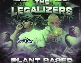 ALBUM-Baby-Bash-Paul-Wall-–-The-Legalizers-3-Plant-Based