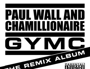 ALBUM-Chamillionaire-Paul-Wall-–-GYMC-The-Remix-Album