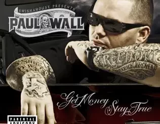 ALBUM-Paul-Wall-–-Get-Money-Stay-True