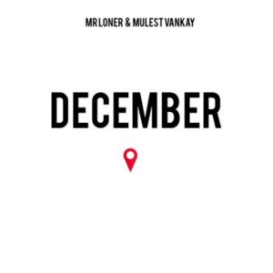 DOWNLOAD-Mr-Loner-Mulest-Vankay-–-December-–