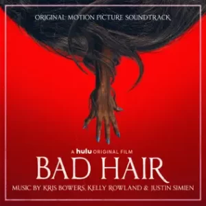 Bad Hair (Original Motion Picture Soundtrack)
Kris Bowers, Kelly Rowland, Justin Simien