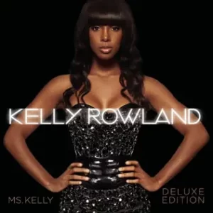 Ms. Kelly (Deluxe Edition)
Kelly Rowland