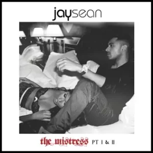 The Mistress, Pt. I & II
Jay Sean