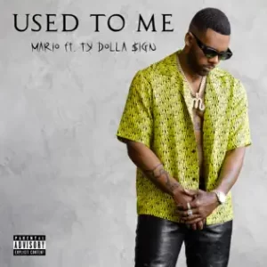 Used To Me (feat. Ty Dolla $ign) - Single
Mario