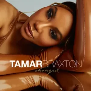 Changed - Single
Tamar Braxton