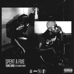 Yung Bino – Spent A Five (Remix) feat. Quando Rondo