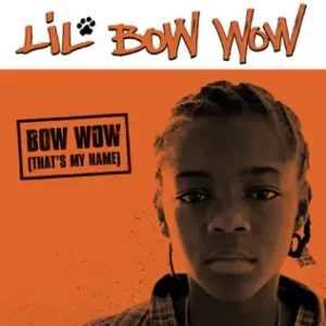 Bow Wow (That's My Name)
Bow Wow