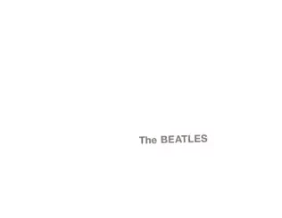 The Beatles (The White Album) The Beatles