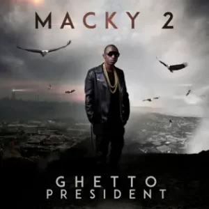 ALBUM: Macky2 – Ghetto President