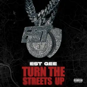 Turn The Streets Up - Single
EST Gee