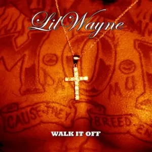 Walk It Off
Lil Wayne