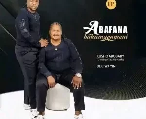 Abafana Bakamgqumeni – Udliwa Yini ft Imeya kazweloke