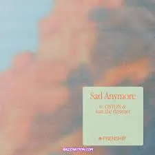 FRENSHIP - Sad Anymore (feat. OSTON & kate the dreamer)