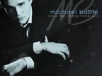 Michael Bublé – Call Me Irresponsible (Deluxe Version)