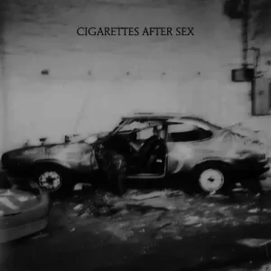 Cigarettes After Sex -