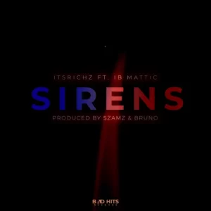 ItsRichZ - SIRENS (feat. IB Mattic)