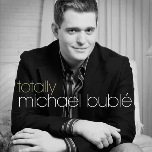 Michael Bublé – Totally Bublé