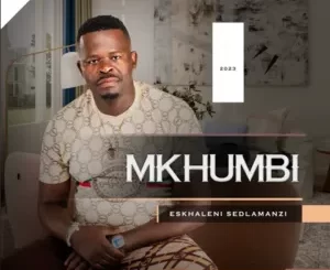 Mkhumbi - Eskhaleni seDlamanzi