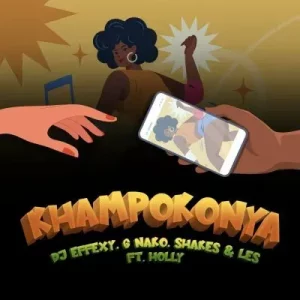 DJ Effexey, G Nako, Shakes & Les - Khampokonya ft Holly