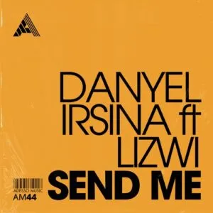 Danyel Irsina & Lizwi - Send Me (Extended Mix)