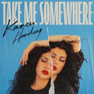 Karen Harding – Take Me Somewhere