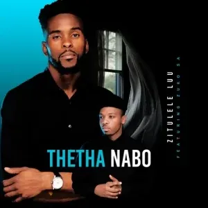 Zitulele Luu - Thetha Nabo ft. Zuko SA