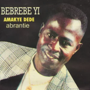 Amakye Dede – Bebrebe Yi