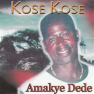 Amakye Dede – Kose Kose