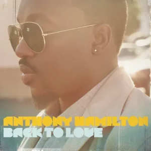 Anthony Hamilton – Back to Love (Deluxe Version