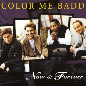 Color Me Badd – Now and Forever