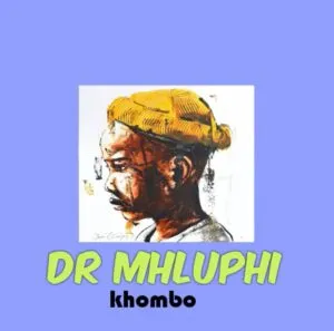 Dr mhluphi - Khombo