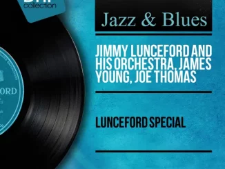 Jimmy Lunceford and His Orchestra, James Young & Joe Thomas – Lunceford Special (Mono Version)