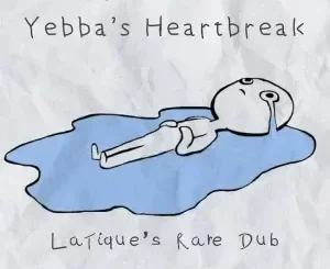 LaTique - Yebba Heartbreak (LaTique’s Rare Dub)