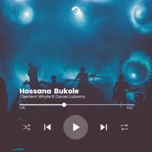 Clement Whyte - Hossana Bukole (Refix) ft Daniel Lubams