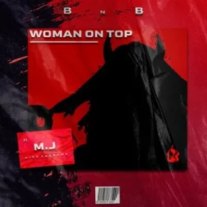DJ Buckz ,Bean RSA - Woman On Top ft M.J