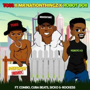 Mr Nation Thingz, Robot Boii & Toss - HotSpot Remix ft Combo M, Cuba Beats, Sicko & Rockess
