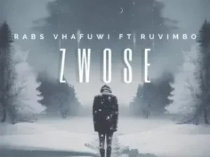 Rabs Vhafuwi - Zwose Ft. Ruvimbo