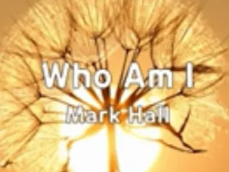 Mark Hall - Who Am I