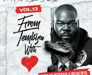 Noxious Deejay - From Tembisa 2 Lydenburg With Love Vol. 13