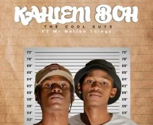 The Cool Guys & MrNationThingz - Kahleni Boh