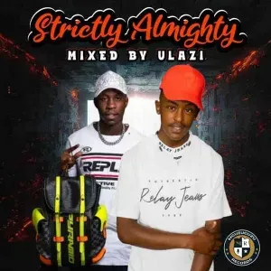 ULAZI - Strictly Almighty Mix