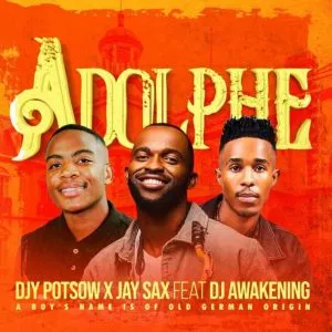 DJY Potsow, Jay Sax, DJ Awakening - Adolphe