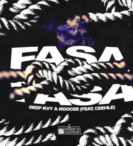 Deep Kvy - FASA ft. Kgocee & Ceehle