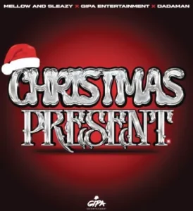 Mellow & Sleazy, Gipa Entertainment & Dadaman - Christmas Present