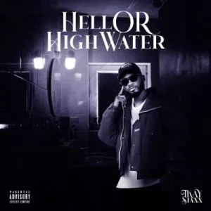 Tkay 10Staxx - Hell Or High Water