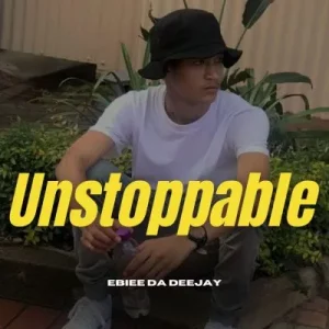 Ebiee Da Deejay – Unstoppable (Main Mix